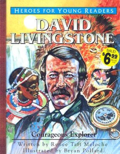 David Livingstone: Courageous Explorer (Heroes for Young Readers) – VERY GOOD