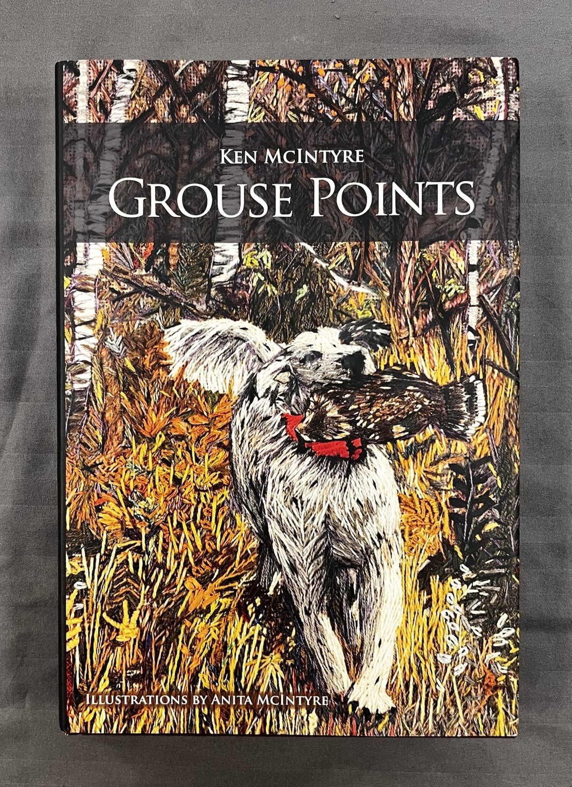 Grouse Points – First Edition 2021 – Ken McIntyre – Bird Hunting Dogs Pointer