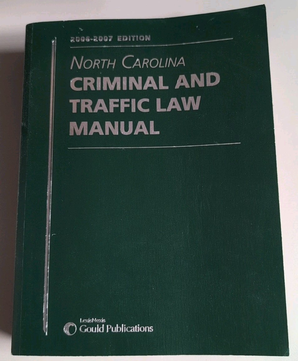 North Carolina Criminal And Traffic Law Manual 2006 07 Edition Book LexisNexis