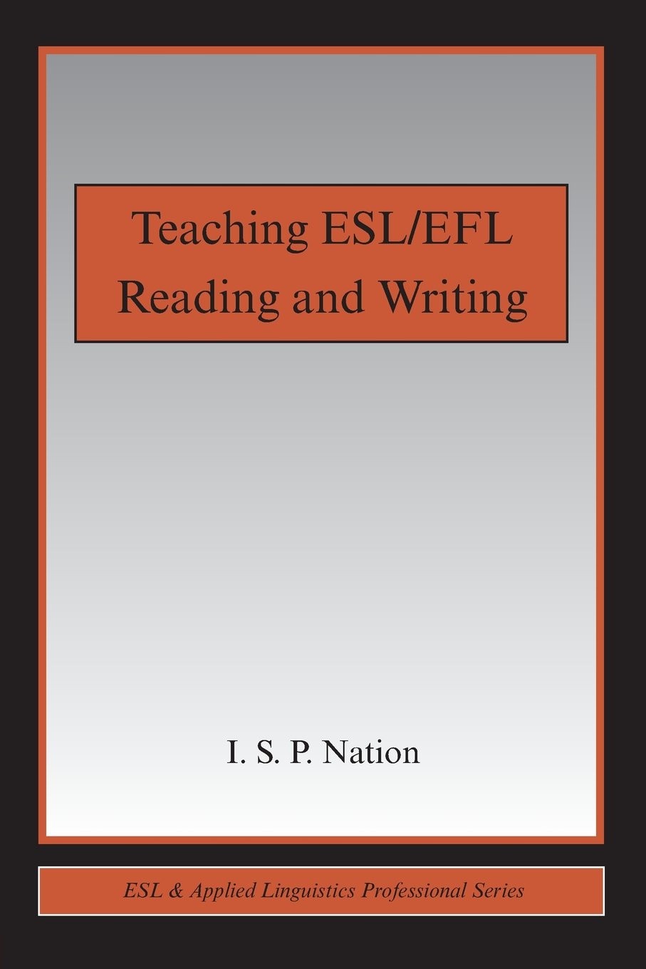 Teaching ESL/EFL Reading and Writing (ESL & Applied Linguistics Professional…