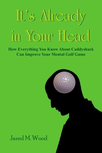 IT’S ALREADY IN YOUR HEAD: HOW EVERYTHING YOU KNOW ABOUT By Jared Wood BRAND NEW