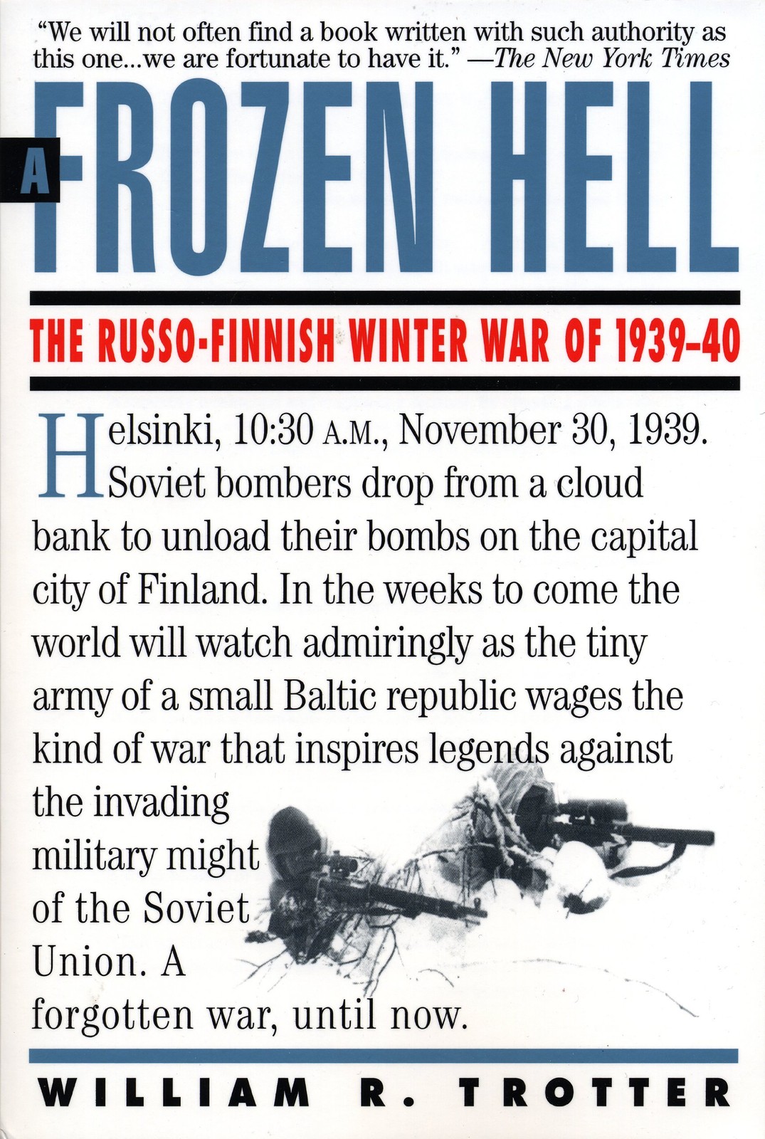 A Frozen Hell: The Russo-Finnish Winter War of 1939-1940 by William R. Trotter