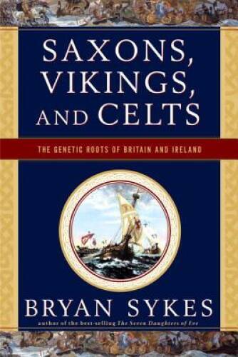 Saxons, Vikings, and Celts: The Genetic Roots of Britain and Ireland – GOOD