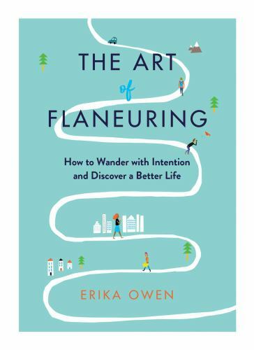 The Art of Flaneuring: How to Wander – Erika Owen, 9781982133511, hardcover, new