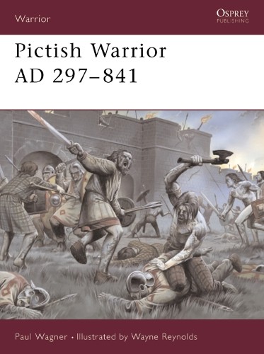 Paul Wagner Angus Konstam Pictish Warrior AD 297-841 (Paperback) Warrior