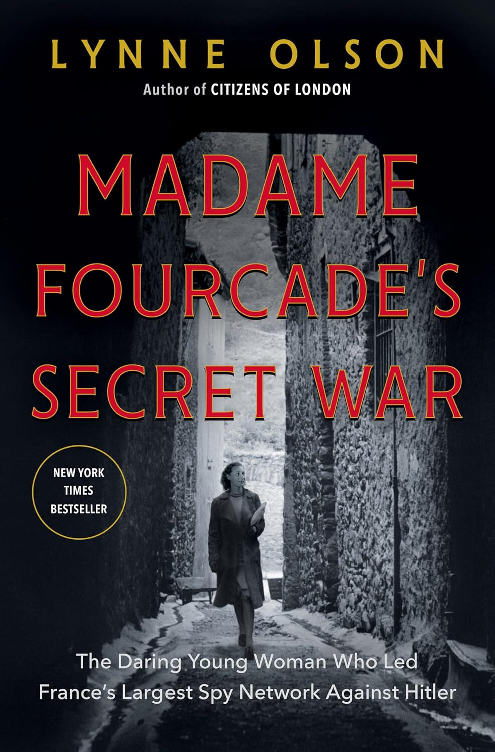Madame Fourcade’s Secret War – Lynne Olson – Hardback – New – WWII true story