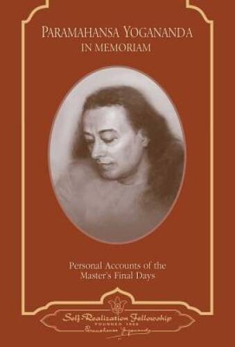Paramahansa Yogananda: In Memoriam: Personal Accounts of the Masters Fin – GOOD