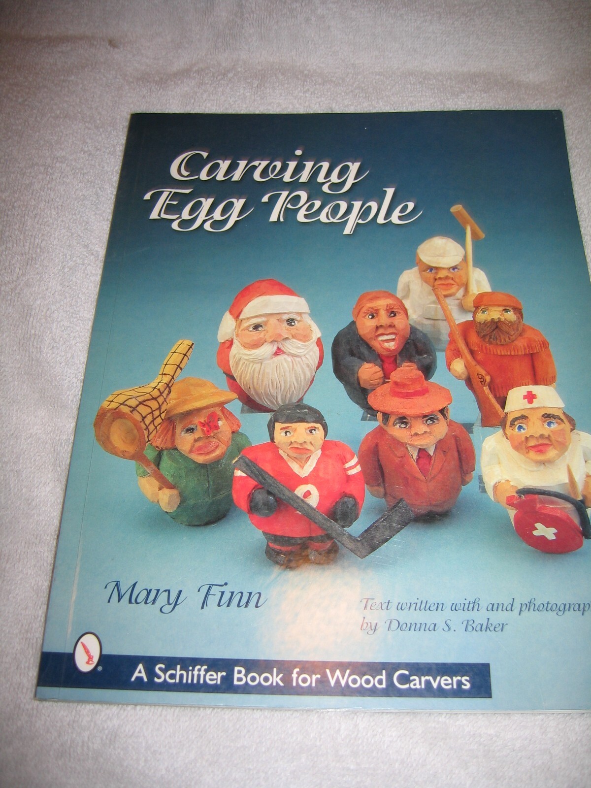Carving Egg People Schiffer Book for Woodcarvers Paperback 2001 Donna Baker