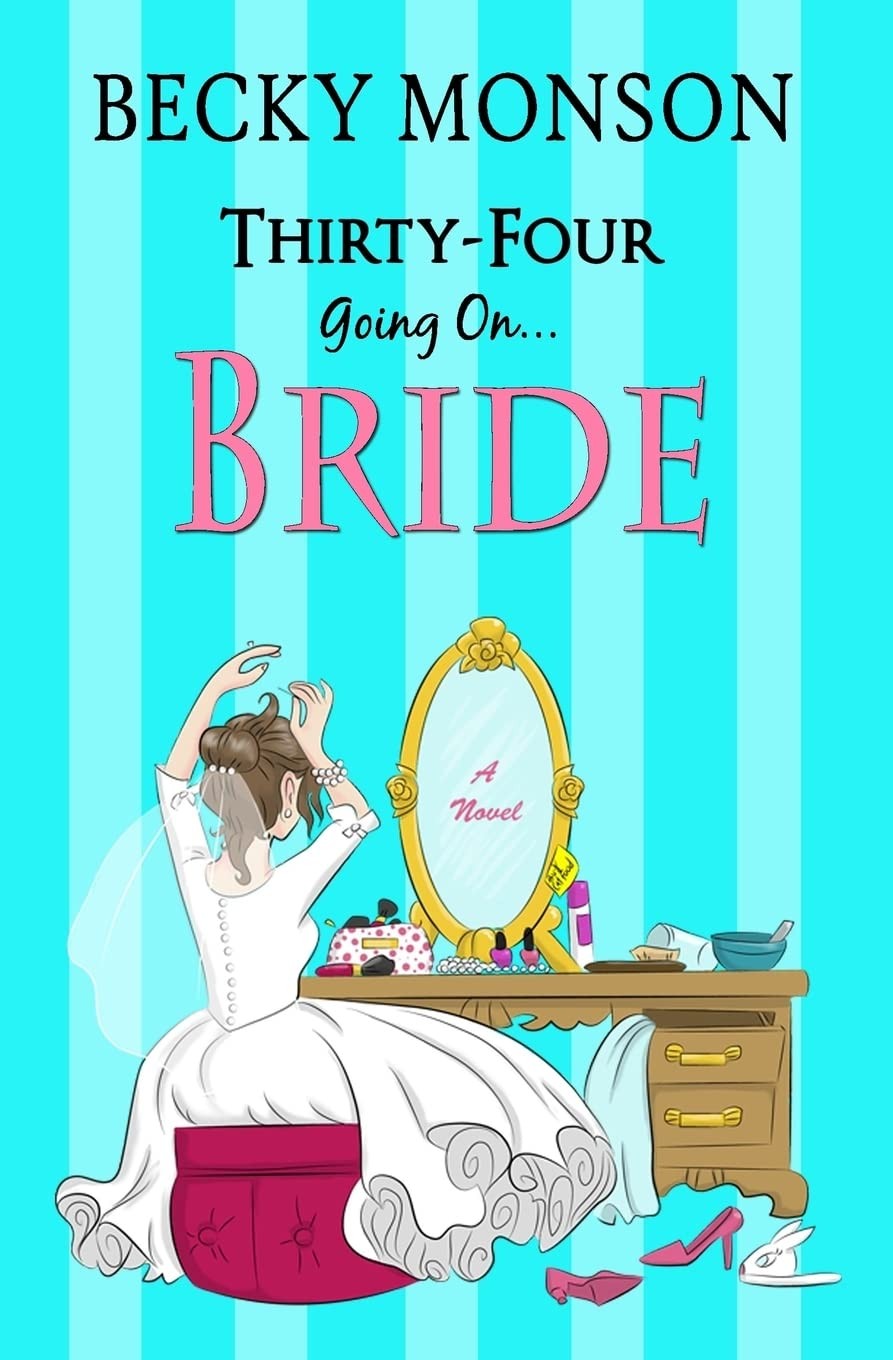 Thirty-Four Going on Bride (Spinster Series)