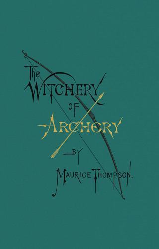 The Witchery of Archery (Hardback or Cased Book)