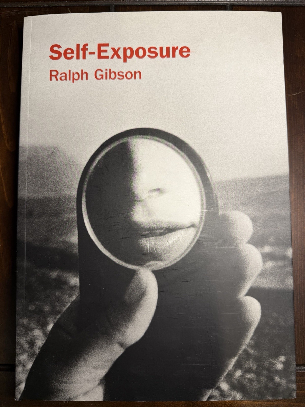 Ralph Gibson: Self-Exposure: An Unauthorized Autobiography by Ralph Gibson