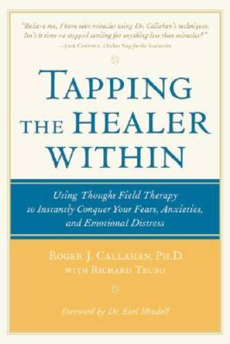 Tapping the Healer Within: Using Thought-Field Therapy to Instantly – VERY GOOD