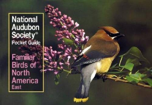 Familiar Birds of North America: Eastern Region (National Audubon Society – GOOD
