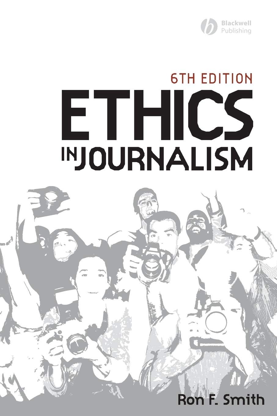 Ethics in Journalism By Smith, Ron Ron Smith,