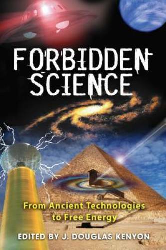Forbidden Science: From Ancient Technologies to Free Energy – Paperback – GOOD