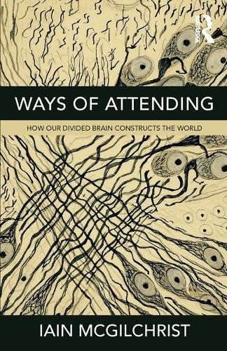 Iain McGilchrist Ways of Attending (Paperback)