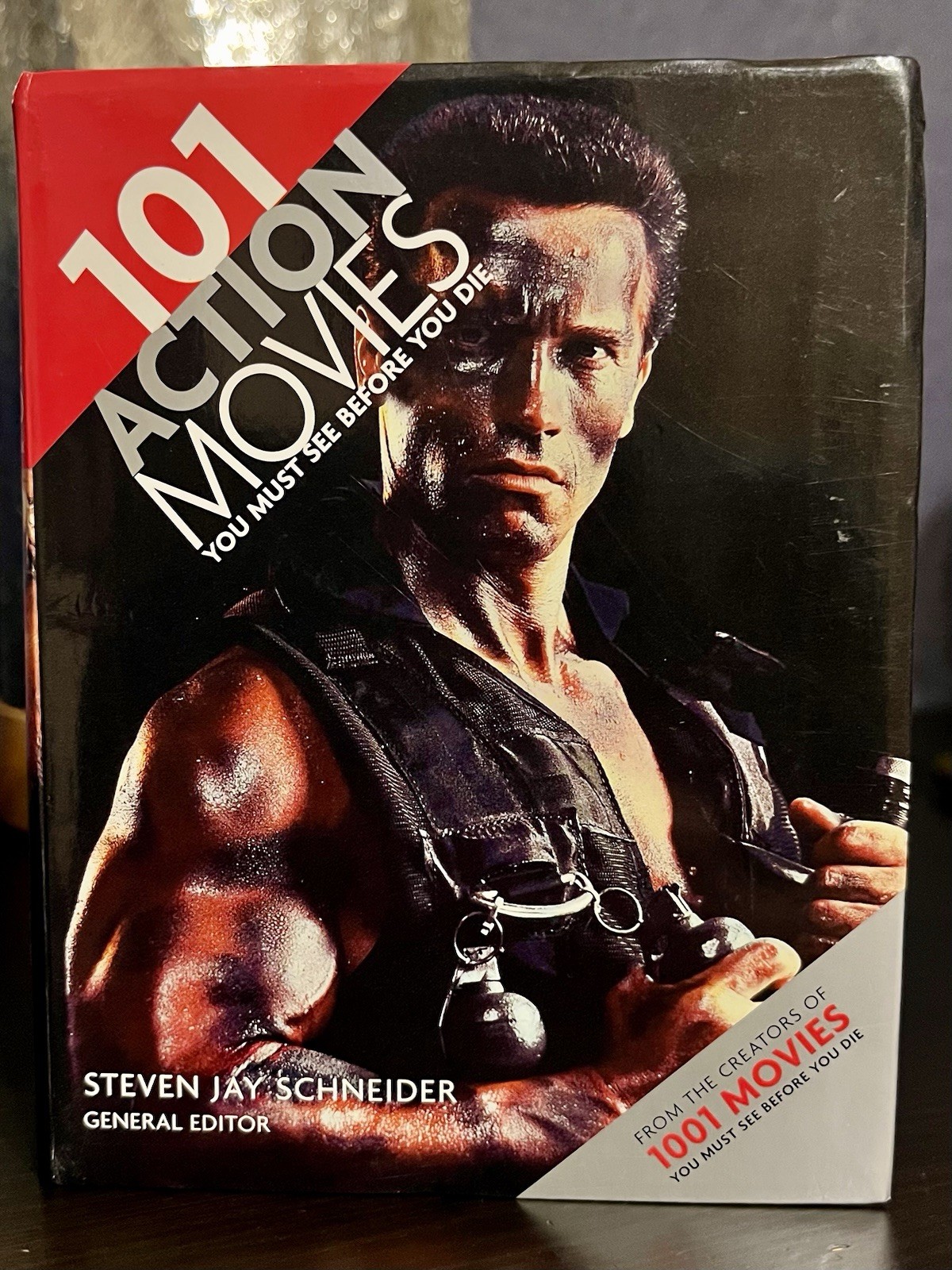 101 Action Movies You Must See Before You Die by Steven Jay Schneider