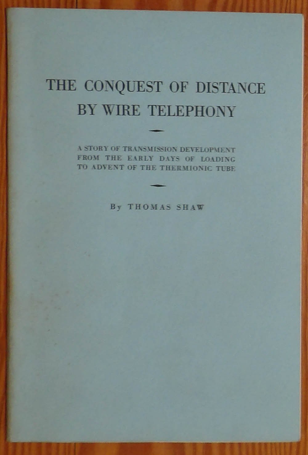 1944 Bell Telephone “The Conquest of Distance by Wire Telephony” by Thomas Shaw
