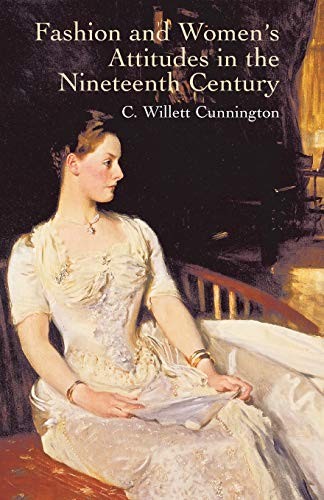 Fashion and Women’s Attitudes in… by Cunnington, C. Wille Paperback / softback