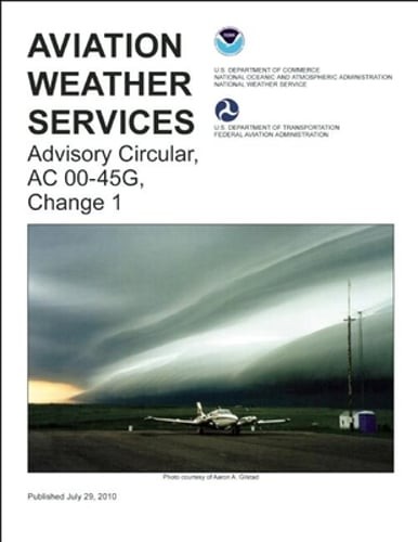 Aviation Weather Services: FAA Advisory Circular 00-45g, Change 1: Used