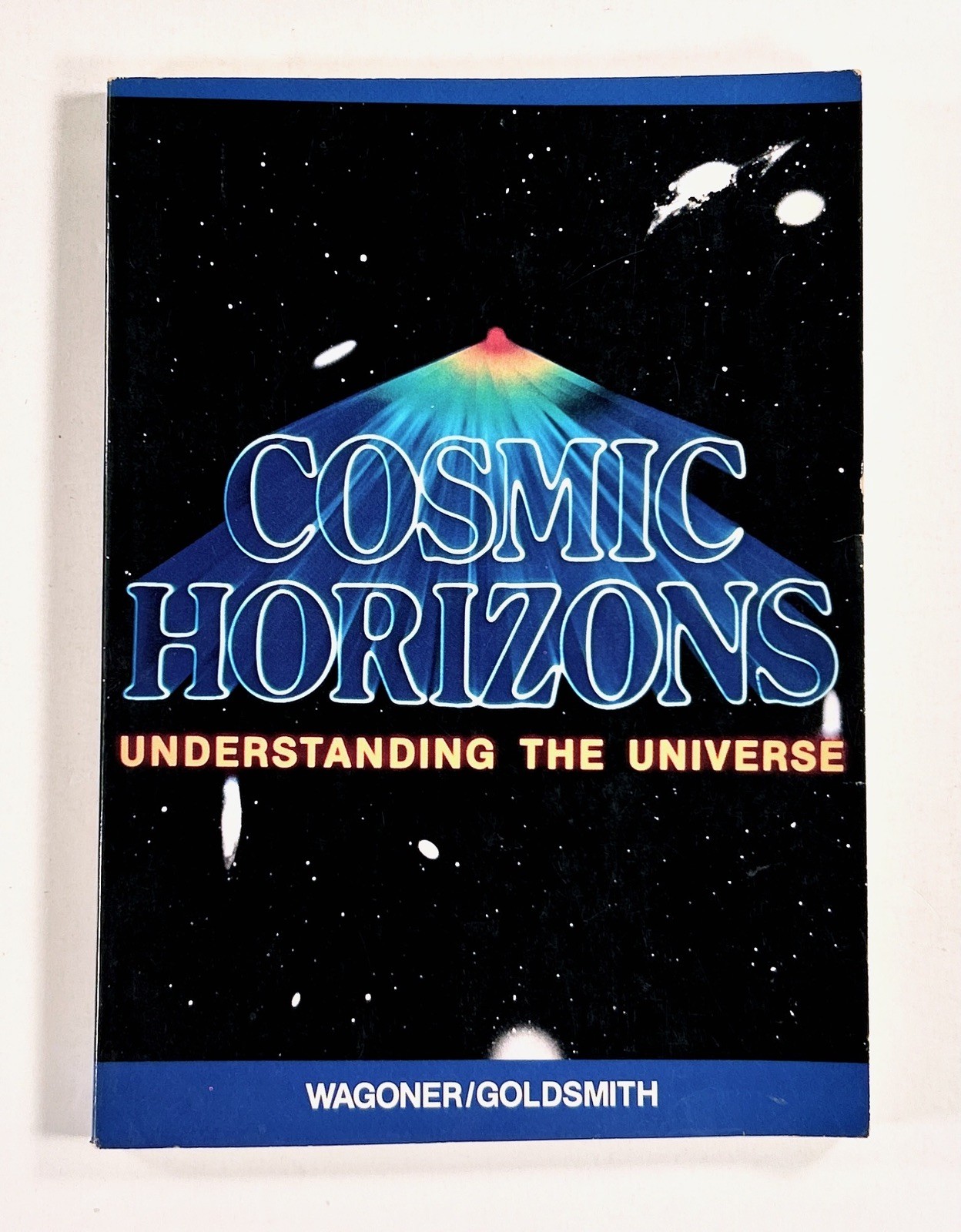 1983 Wagoner & Goldsmith COSMIC HORIZONS Understanding the Universe ASTROPHYSICS