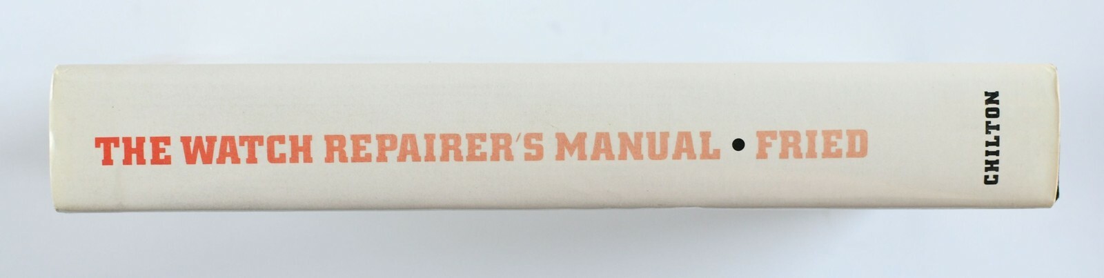 The Watch Repairer’s Manual by Henry B. Fried SIGNED Hardcover with Dust Jacket