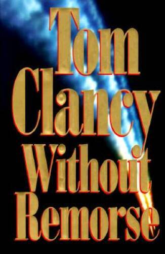 Without Remorse – Hardcover By Tom Clancy – VERY GOOD