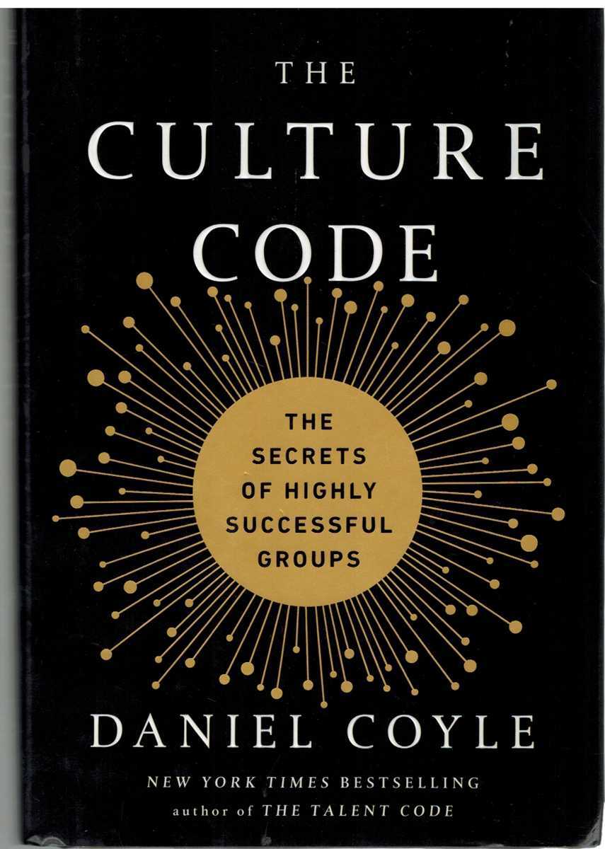 THE CULTURE CODE The Secrets of Highly Successful Groups
