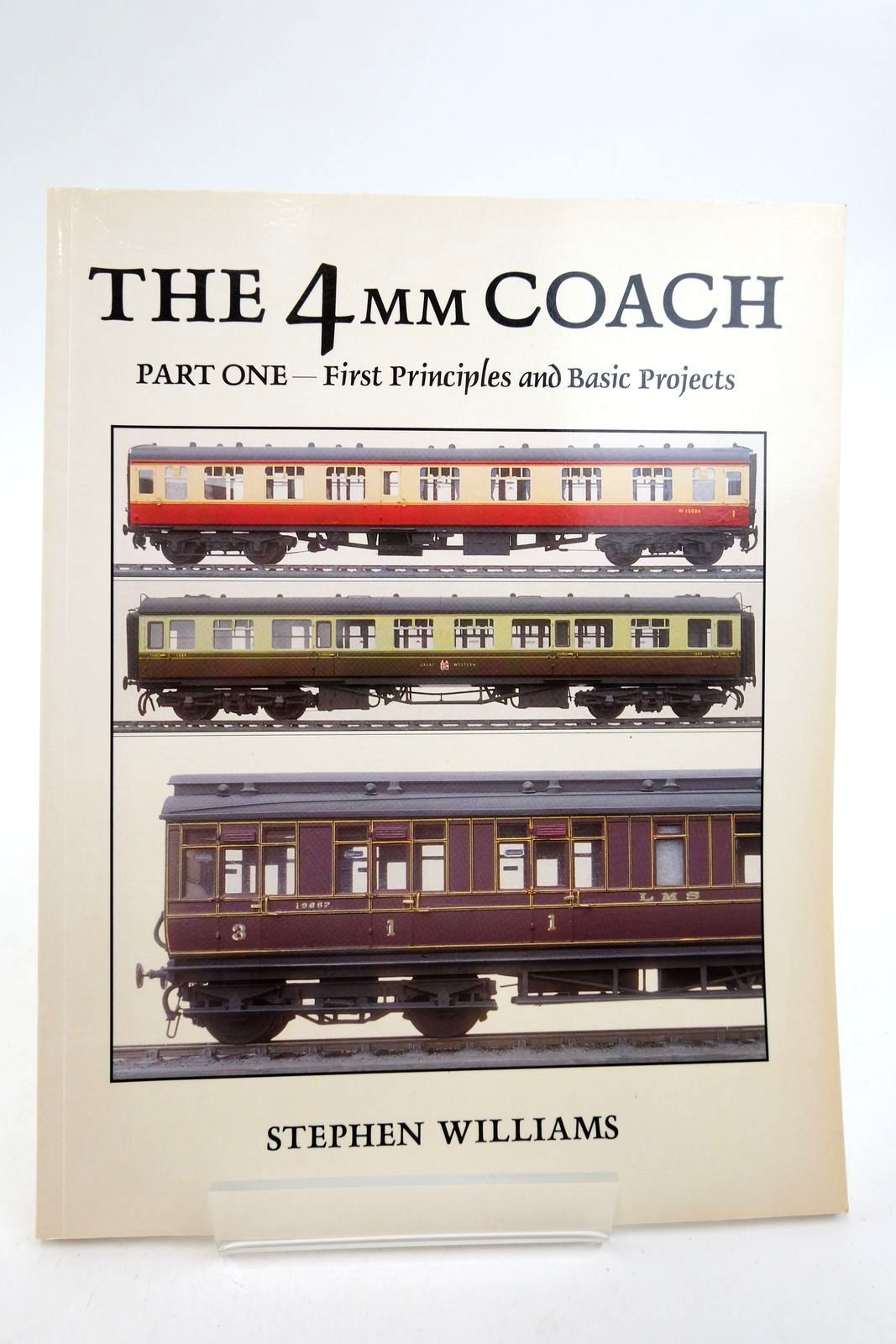 THE 4MM COACH PART ONE FIRST PRINCIPLES AND BASIC PROJECTS – Williams, Stephen