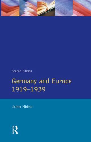 Germany and Europe 1919-1939 by Hiden, John