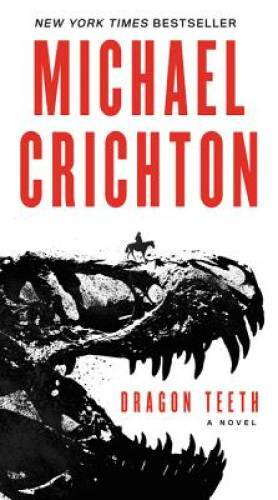 Dragon Teeth: A Novel – Mass Market Paperback By Crichton, Michael – GOOD