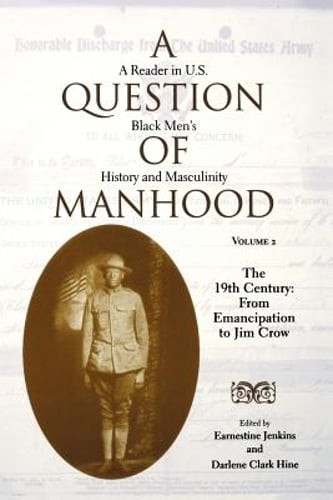 A Question of Manhood, Volume 2: A Reader in U.S. Black Men’s History and: Used