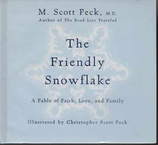 The Friendly Snowflake: A Fable of Faith, – Hardcover, by M. Scott Peck – Good b