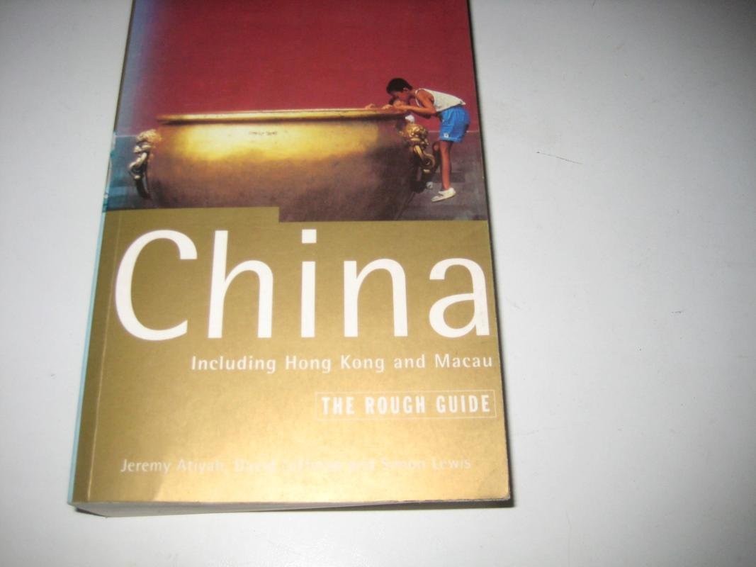 China Including Hong Kong and Macau The Rough Guide, First Editio