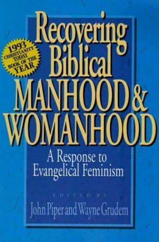 Recovering Biblical Manhood & by John Piper; Wayne Grudem