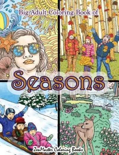 Big Adult Coloring Book Of Seasons: Jumbo Seasons Coloring Book For Adults …