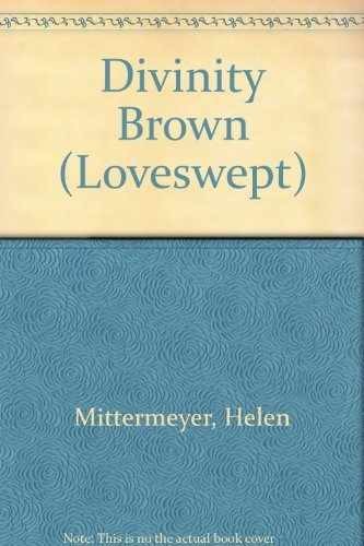 DIVINITY BROWN (Loveswept) – Paperback, by Mittermeyer Helen – Very Good