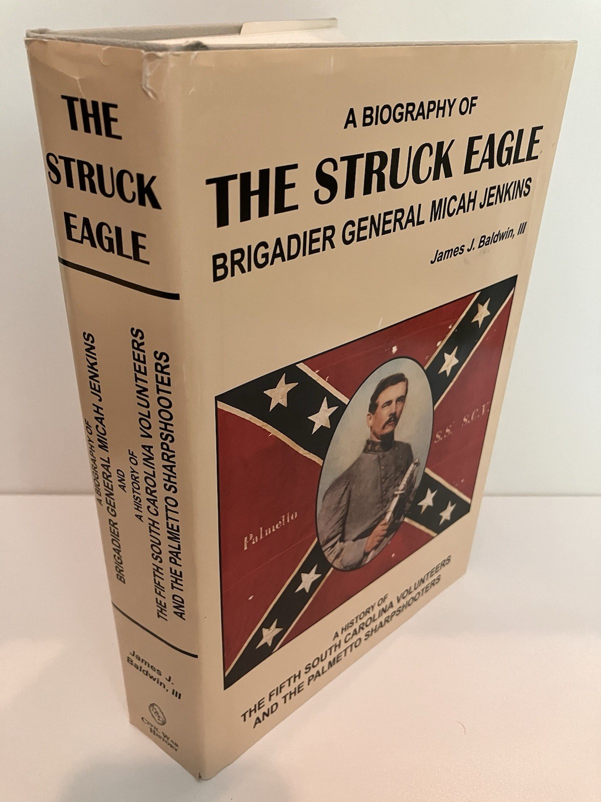 THE STRUCK EAGLE Biography of Brigadier General Micah Jenkins 5th SC Volunteers