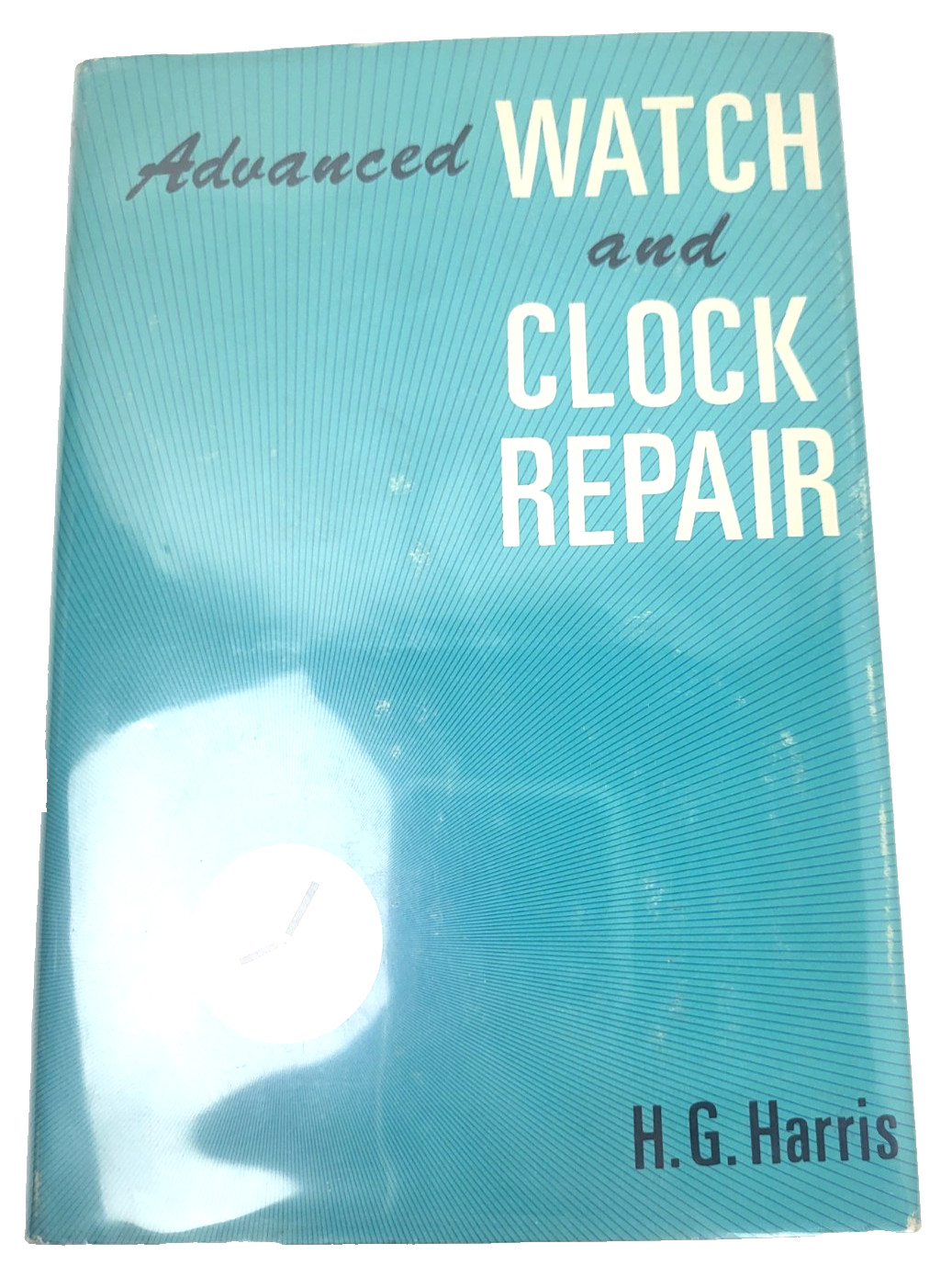 Advanced Watch And Clock Repair By H G Harris 2nd Print 1975 HCDJ.