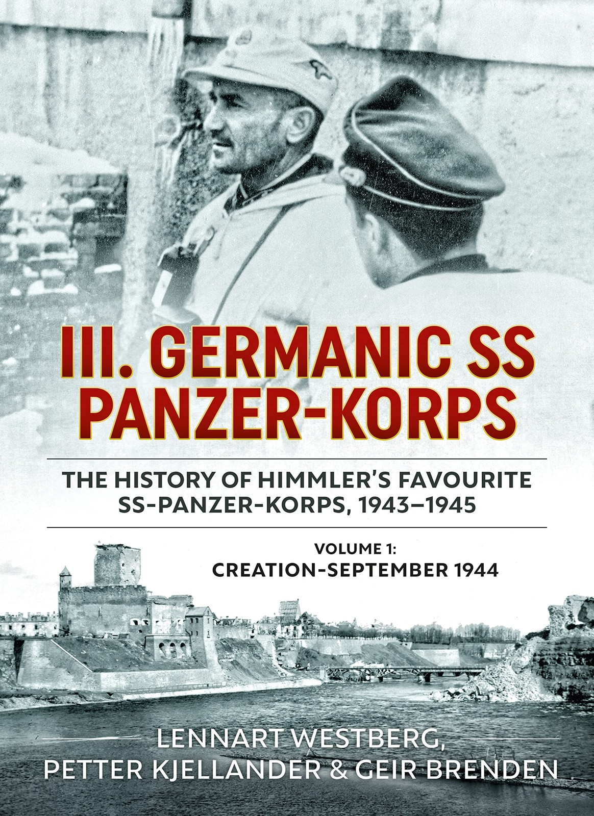 III. Germanic SS Panzer-Korps. The History of Himmler’s Favourite – by Westberg