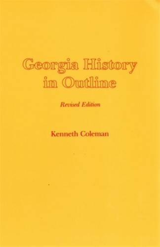 Georgia History in Outline – Paperback By Coleman, Kenneth – GOOD