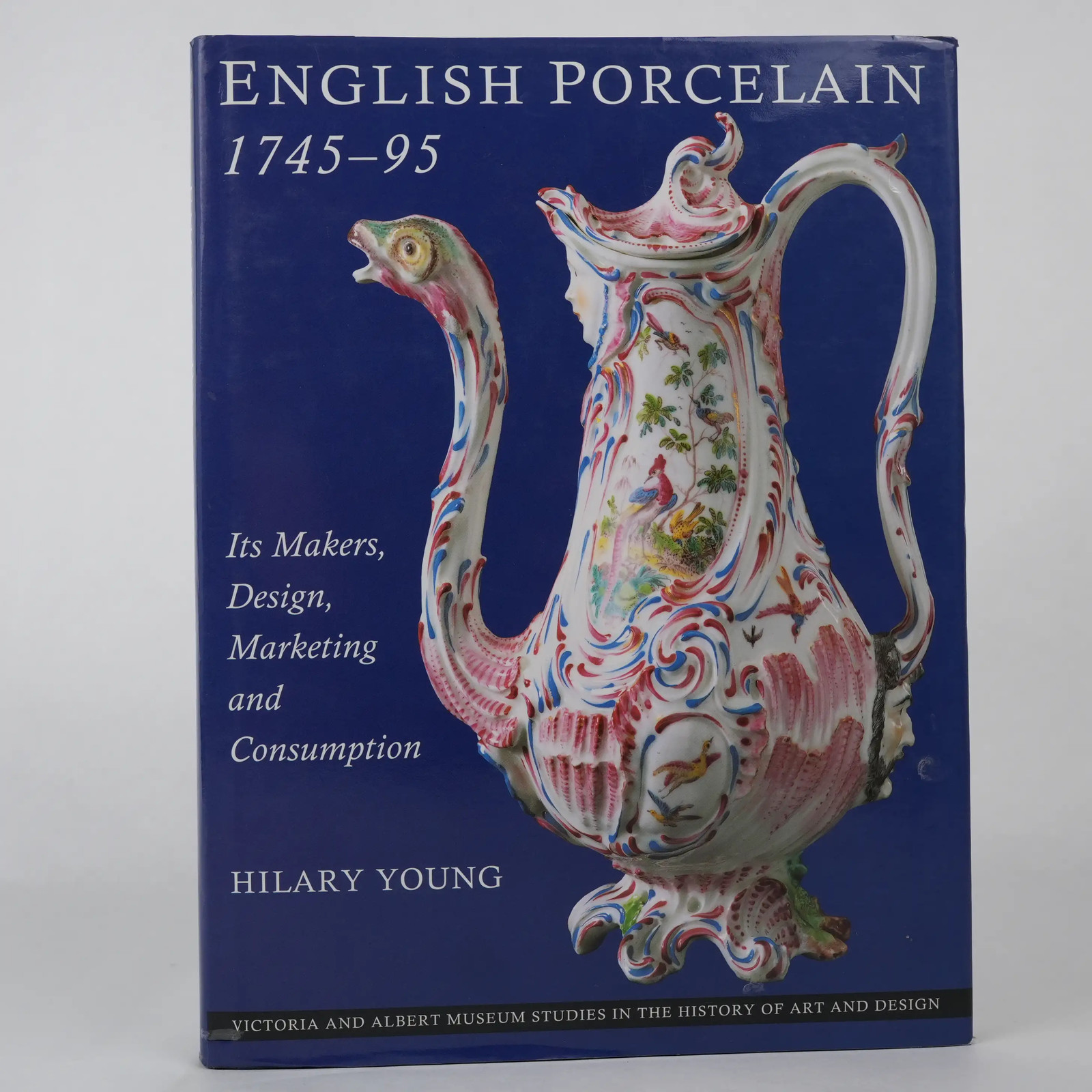 English Porcelain 1745-95 Its Makers, Design… by Hilary Young (V&A, 1999) HC