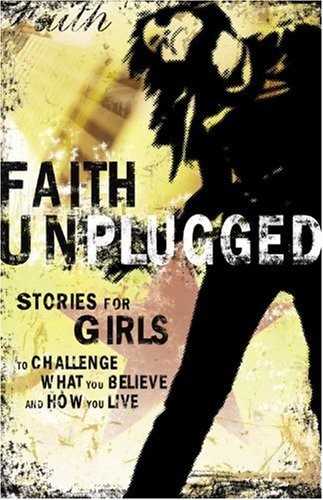 Faith Unplugged: Girls By David C. Cook