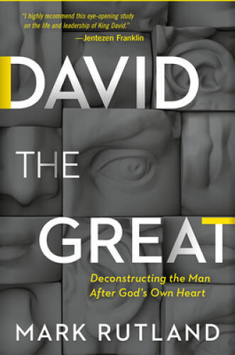David The Great: Deconstructing the Man After God’s Own Heart – Hardcover – GOOD
