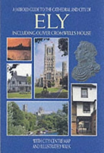 Cathedral and City of Ely: Including Oliver Cromwel… by Brooks, John Paperback