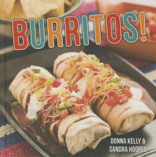 Burritos – Hardcover By Kelly, Donna – GOOD