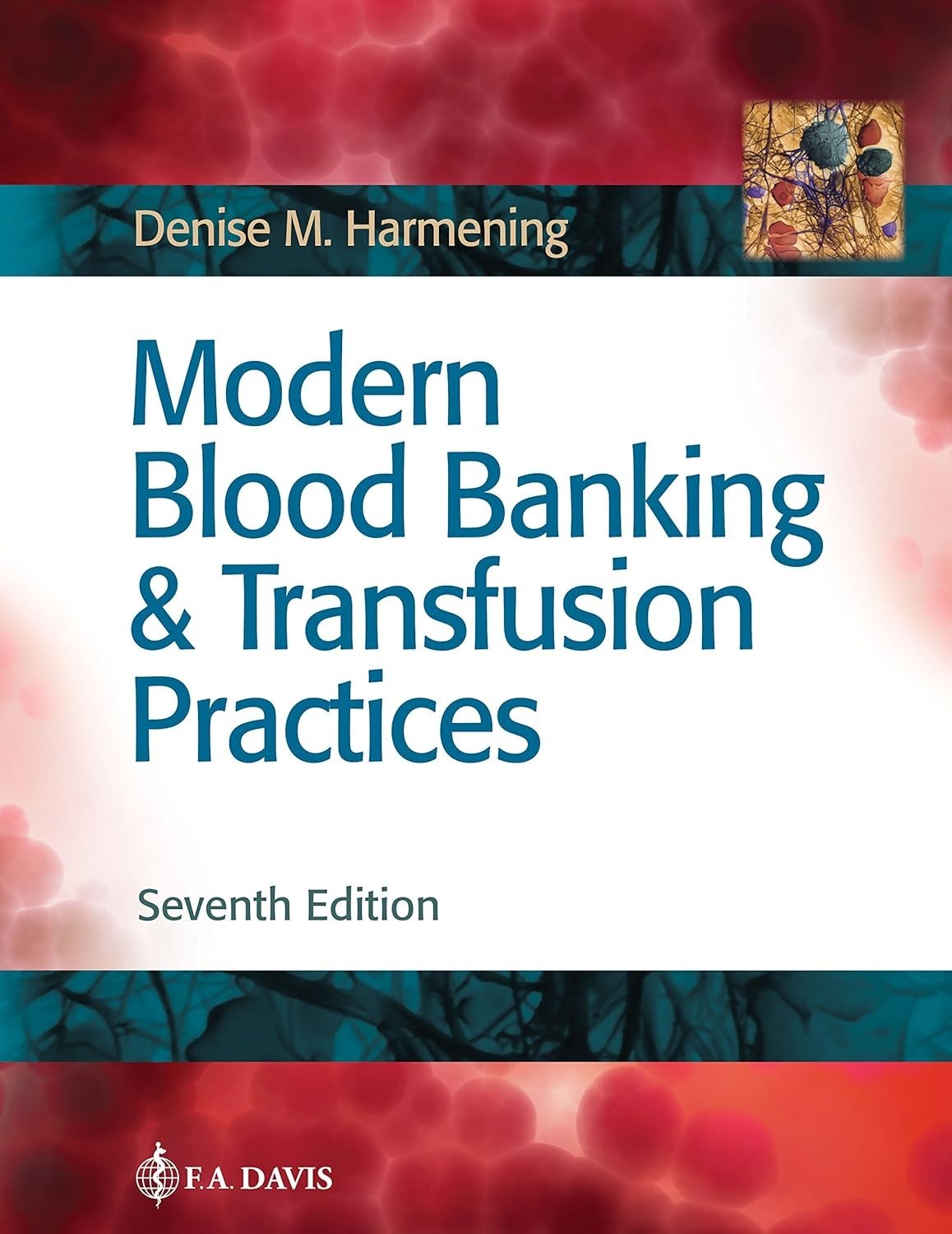 Modern Blood Banking & Transfusion Practices 7TH EDITION HC