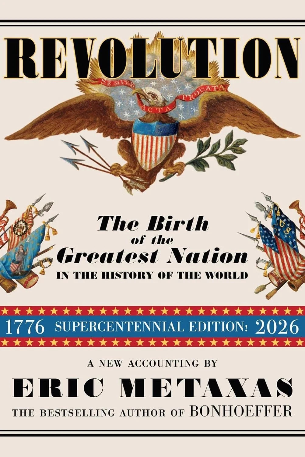 Revolution: The Birth of the Greatest Nation in the History of the World