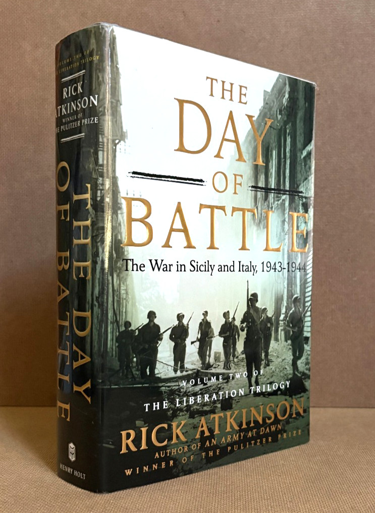 THE DAY OF BATTLE: Vol 2 of LIBERATION TRILOGY by RICK ATKINSON (Signed 1st Ed.)