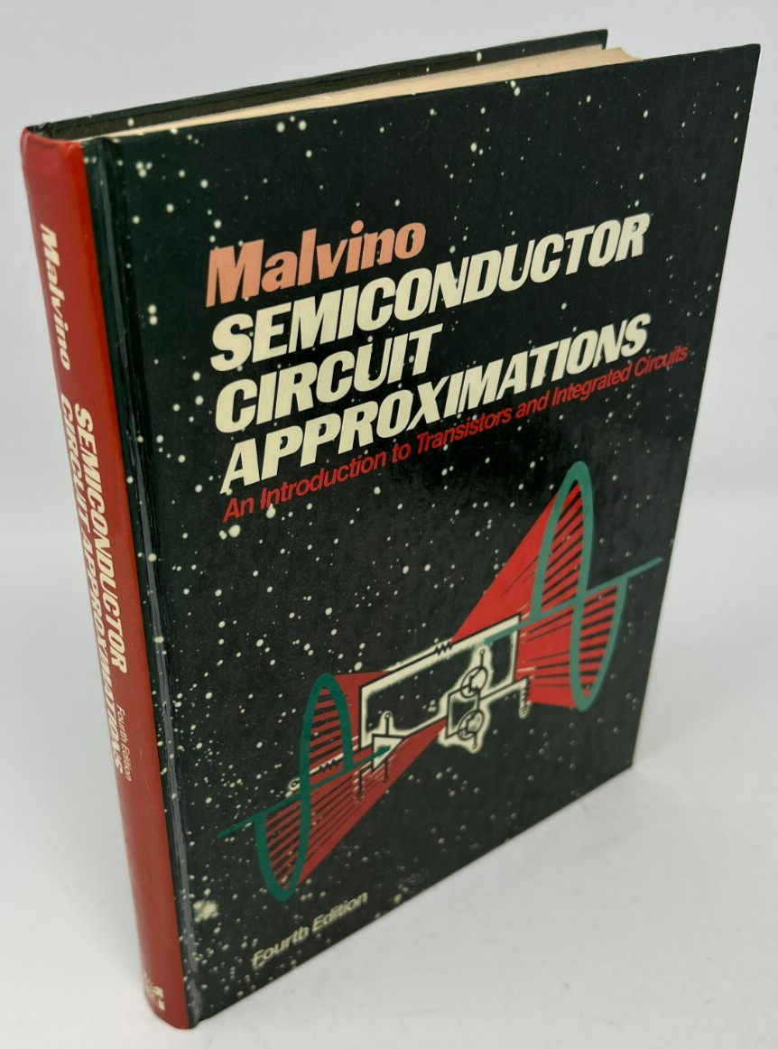 VTG Semiconductor Circuit Approximations: 4th Ed. by Albert Malvino – 1985 HC